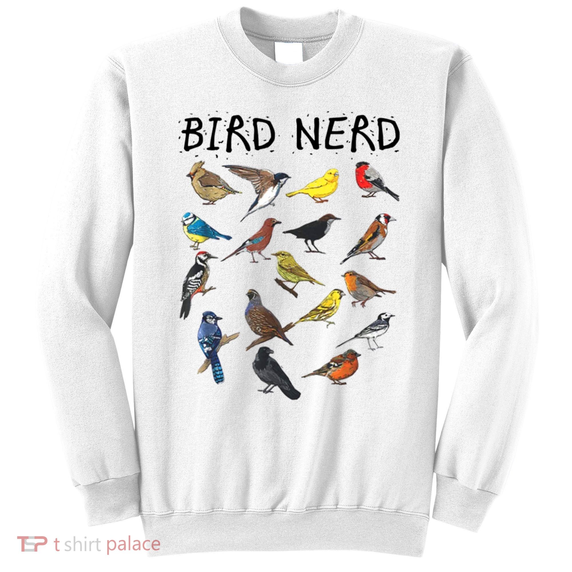 Bird Nerd Different Kinds Of Bird Gift Cute Bird Gift Sweatshirt