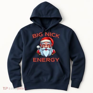 Big Nick Energy Funny Christmas Hoodie