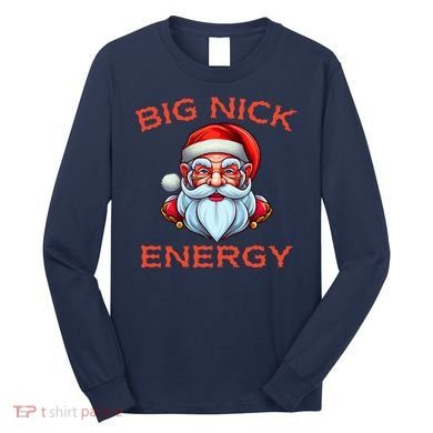 Big Nick Energy Funny Christmas Long Sleeve Shirt