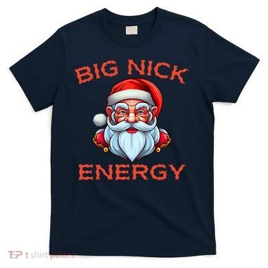 Big Nick Energy Funny Christmas T-Shirt