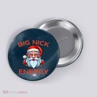 Big Nick Energy Funny Christmas Button thumb 0