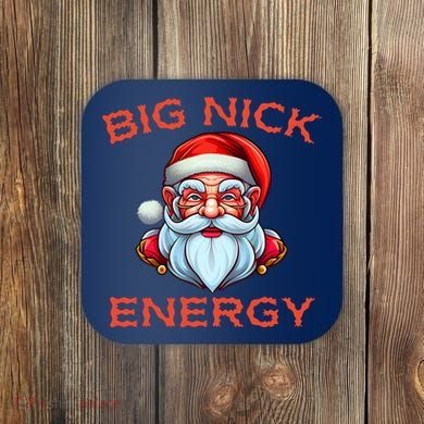 Big Nick Energy Funny Christmas Coaster