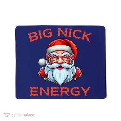 Big Nick Energy Funny Christmas Mousepad