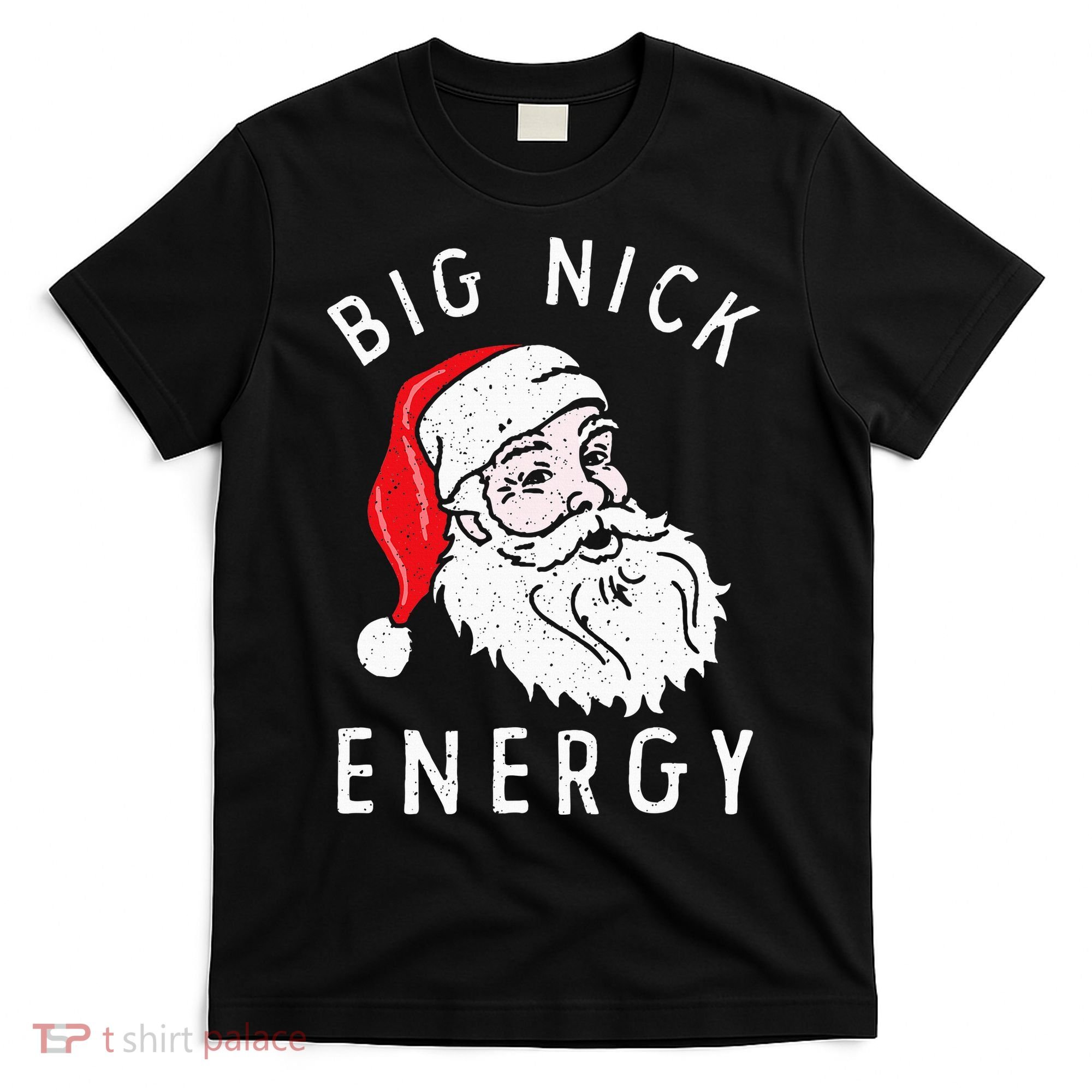 Big Nick Energy Funny Santa Christmas Family Matching  T-Shirt