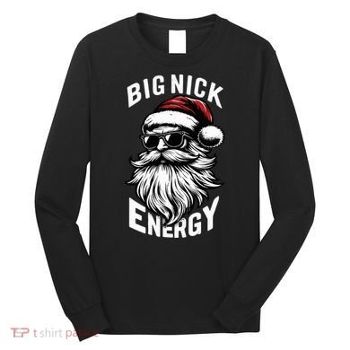 Big Nick Energy Funny Santa Christmas Long Sleeve Shirt