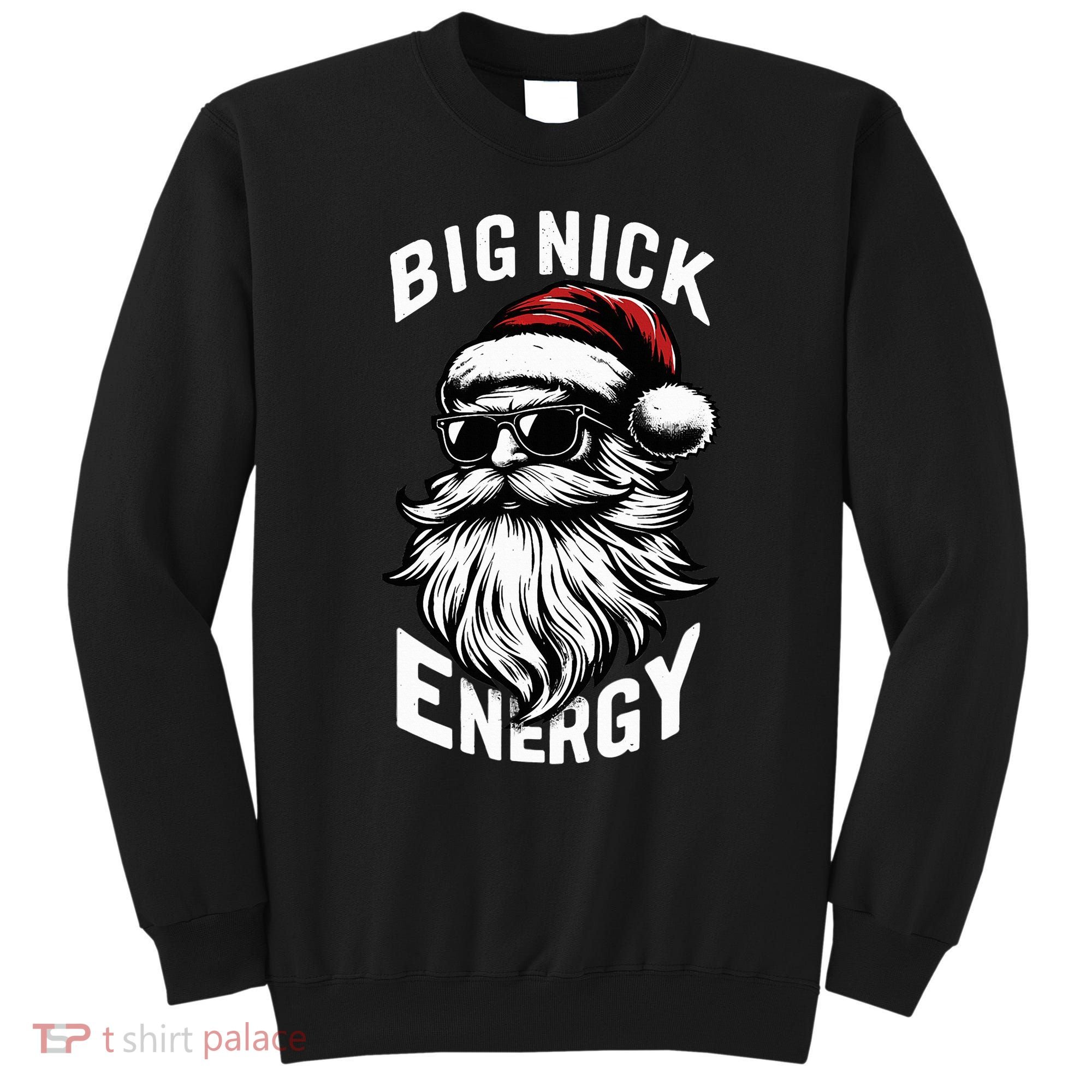 Big Nick Energy Funny Santa Christmas Sweatshirt