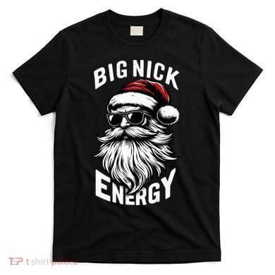 Big Nick Energy Funny Santa Christmas T-Shirt