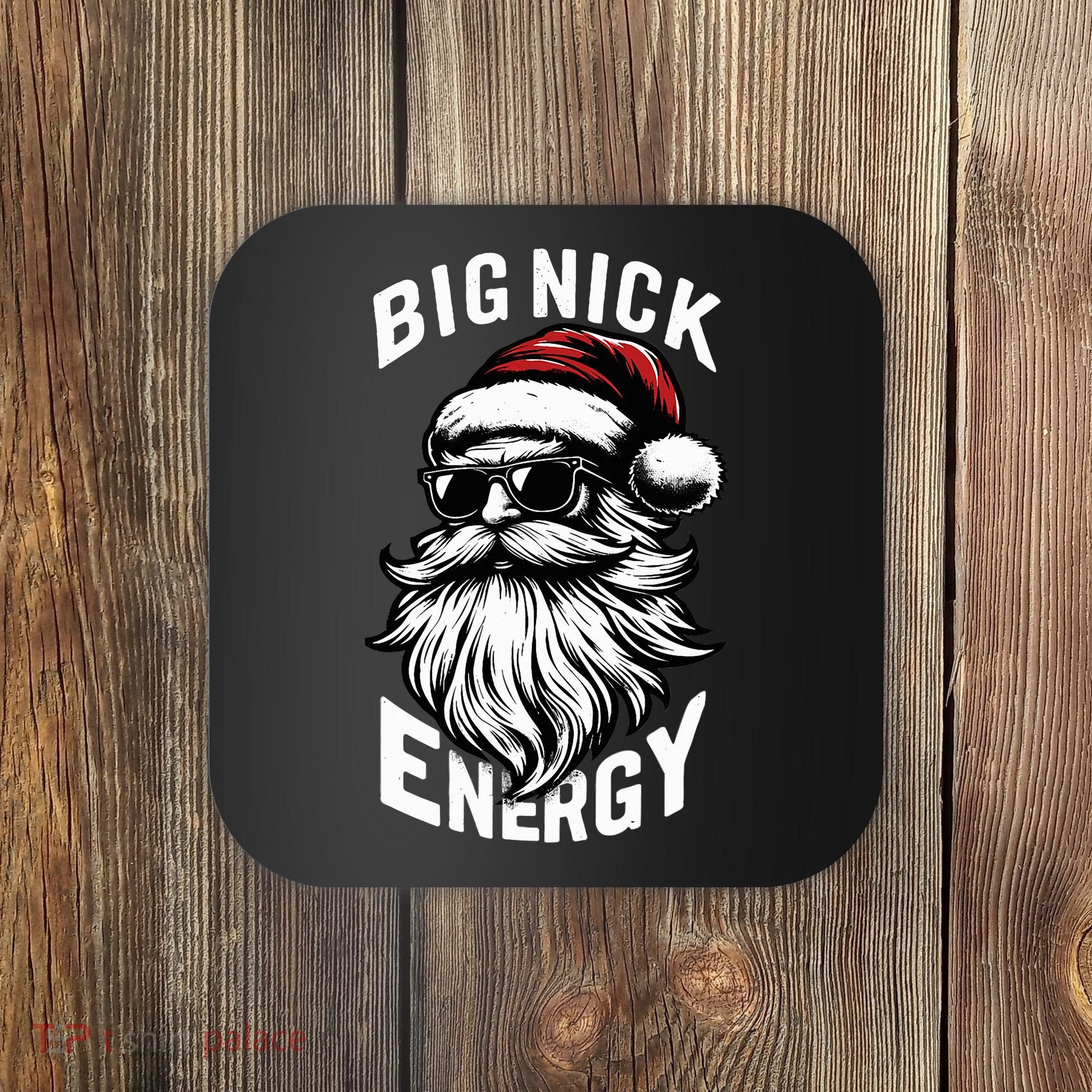 Big Nick Energy Funny Santa Christmas Coaster
