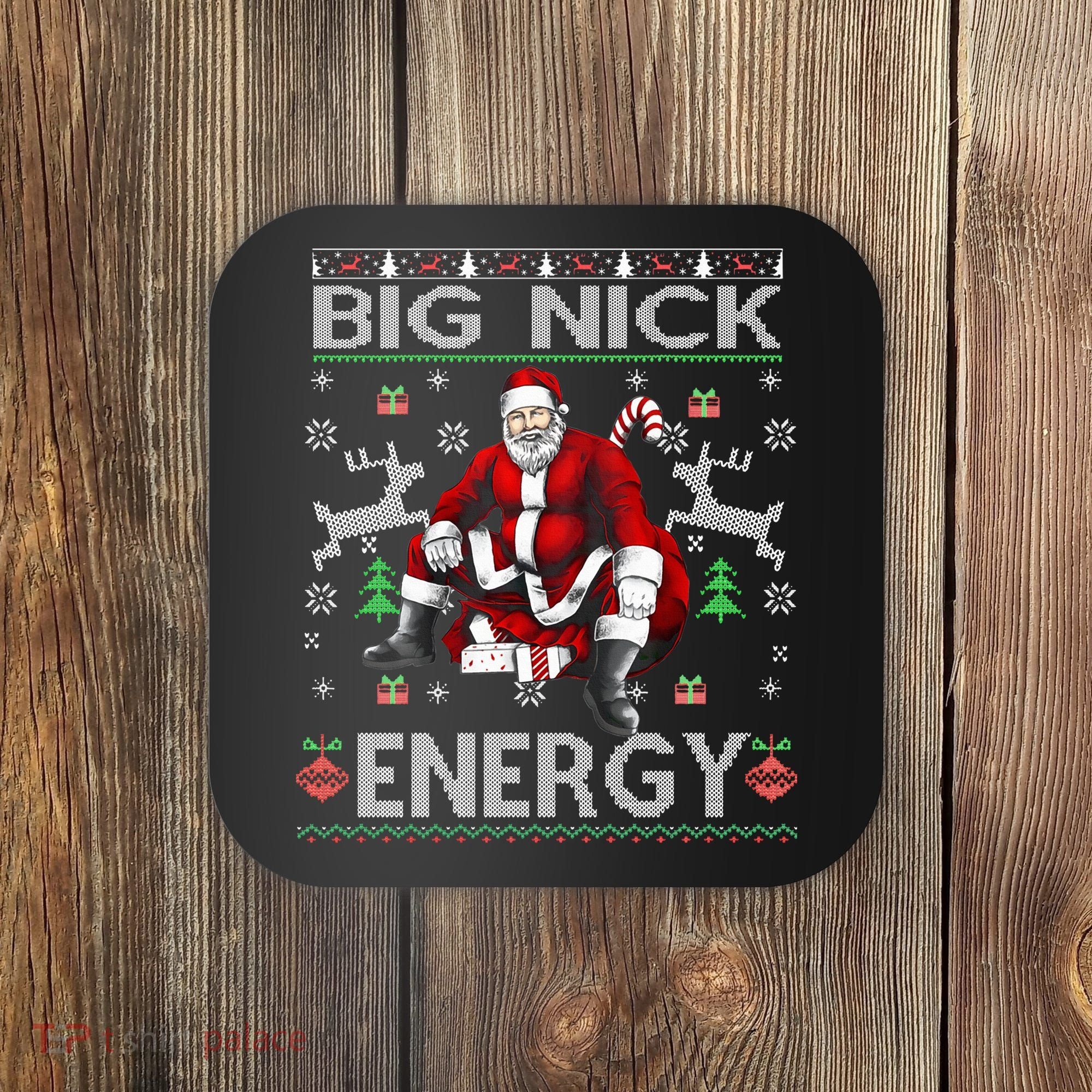 Big Nick Energy Funny Santa Christmas Ugly Sweater Coaster