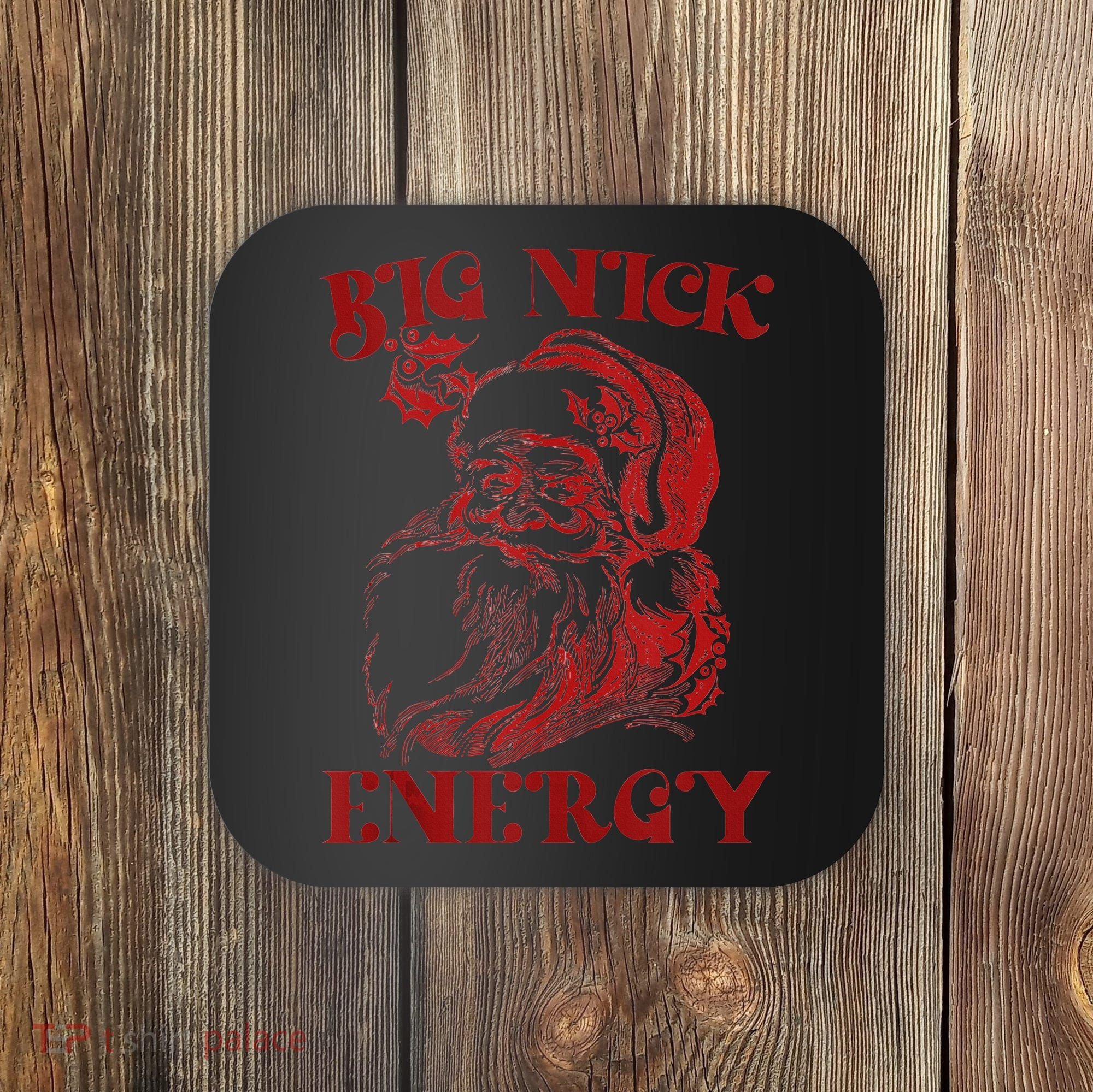 Big Nick Energy Funny Xmas Christmas Ugly Sweater Coaster