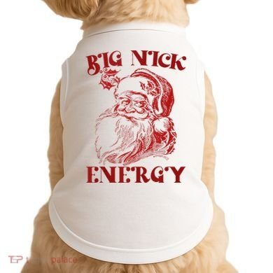 Big Nick Energy Funny Xmas Christmas Ugly Sweater Doggie Tank