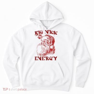 Big Nick Energy Funny Xmas Christmas Ugly Sweater Hoodie