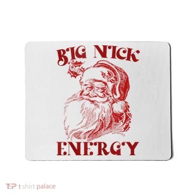 Big Nick Energy Funny Xmas Christmas Ugly Sweater Mousepad