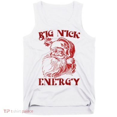 Big Nick Energy Funny Xmas Christmas Ugly Sweater Tank Top