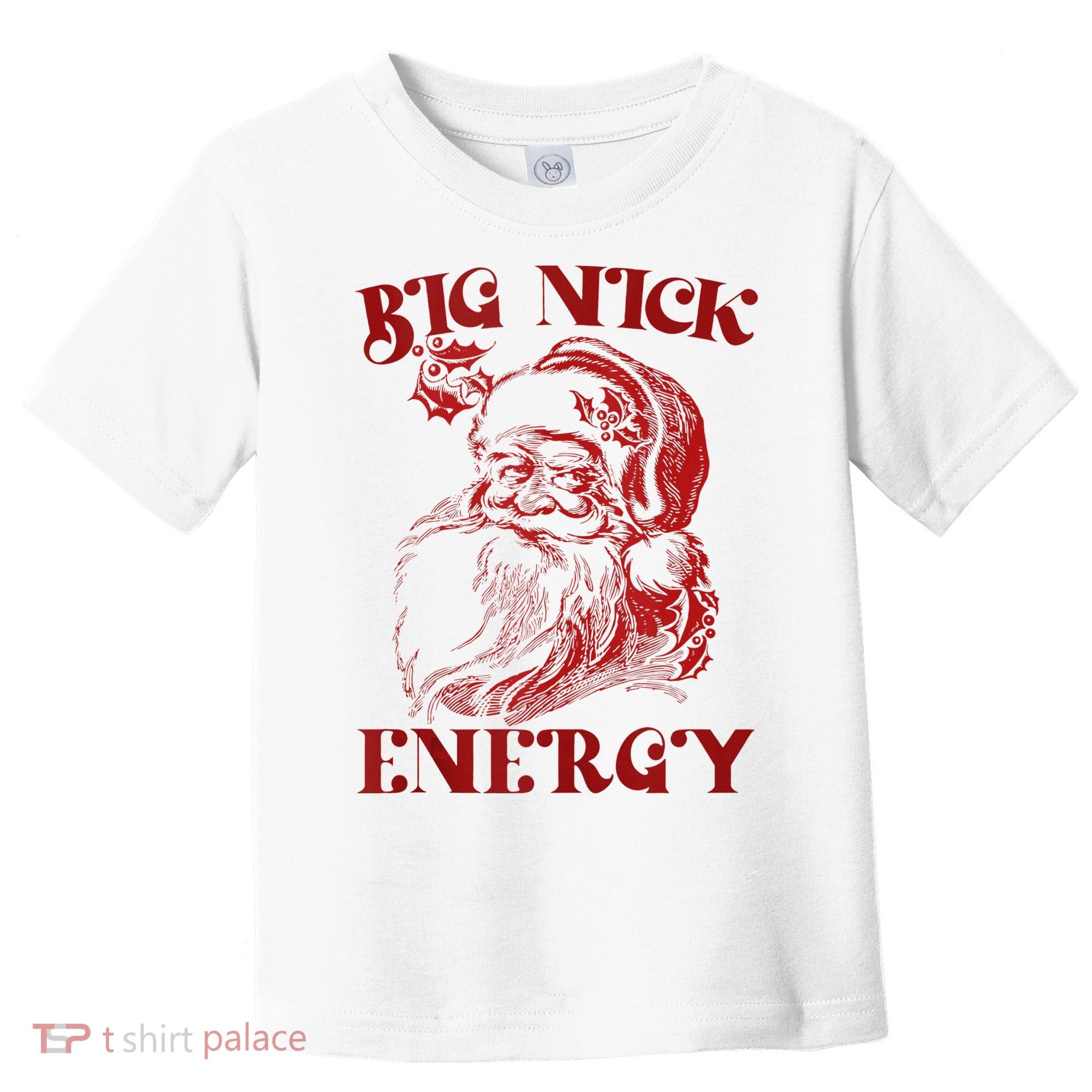 Big Nick Energy Funny Xmas Christmas Ugly Sweater Toddler T-Shirt