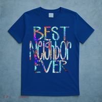 Best Neighbor Ever Colorful Neighbors Gift T-Shirt thumb 5