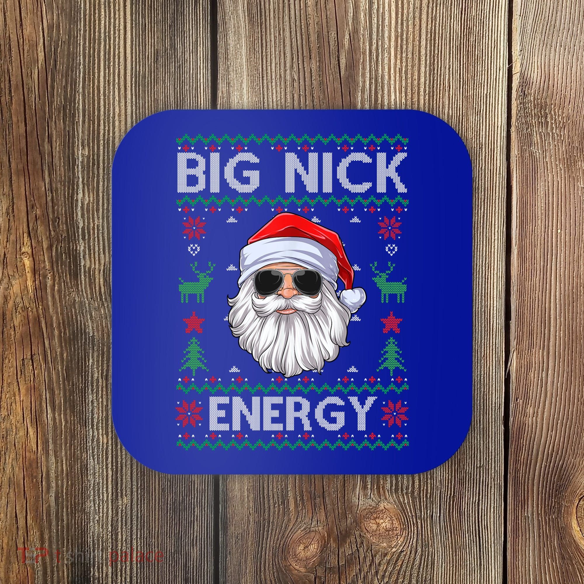 Big Nick Energy Santa Claus Ugly Christmas Sweater Gift Coaster