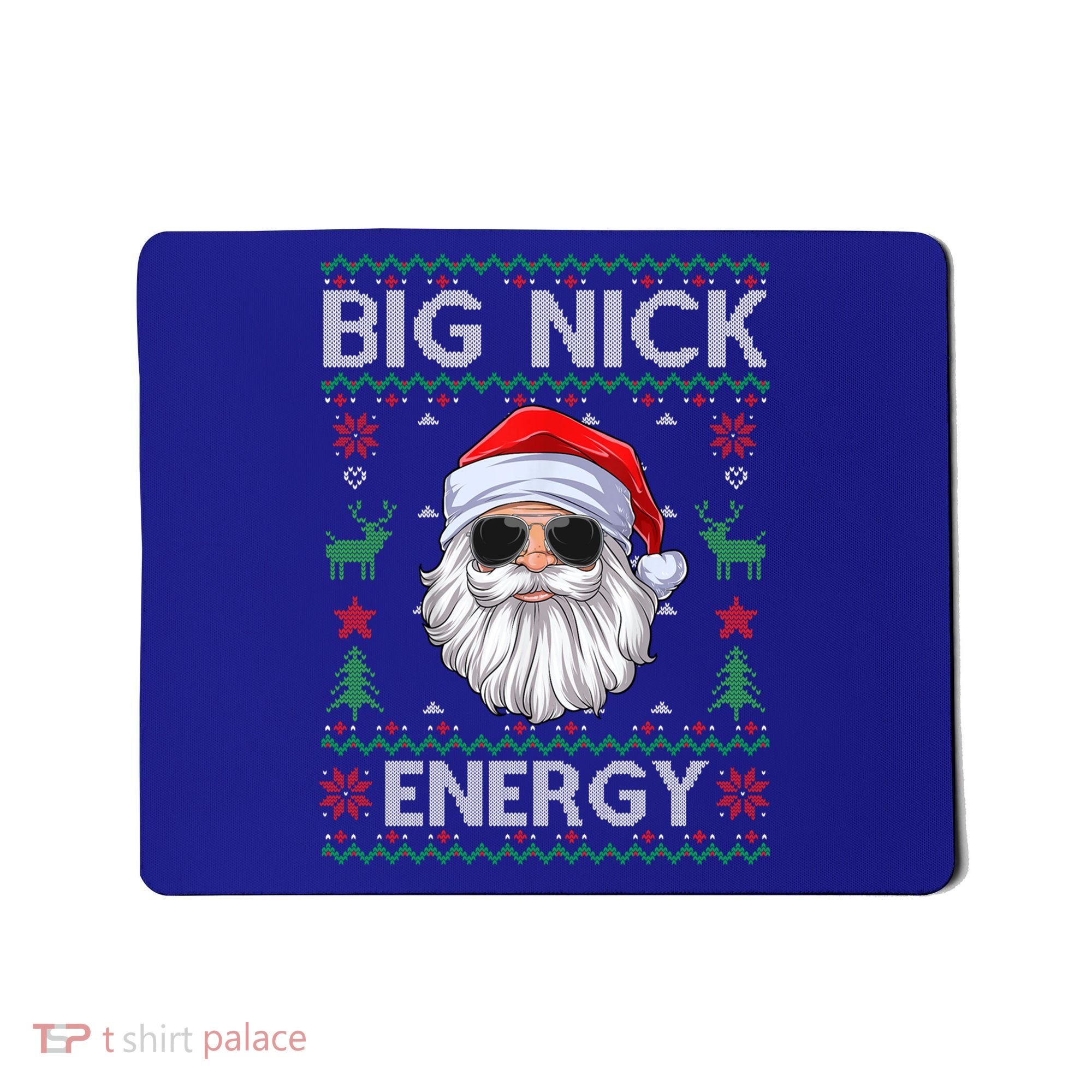 Big Nick Energy Santa Claus Ugly Christmas Sweater Gift Mousepad