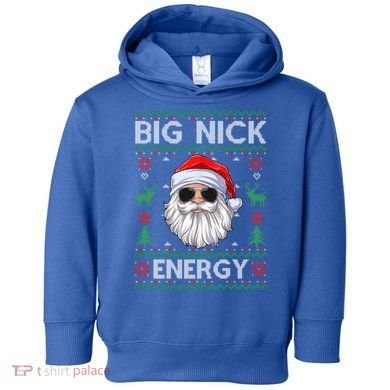 Big Nick Energy Santa Claus Ugly Christmas Sweater Gift Toddler Hoodie