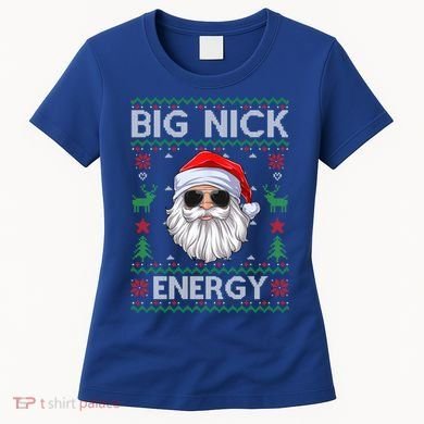 Big Nick Energy Santa Claus Ugly Christmas Sweater Gift Women's T-Shirt