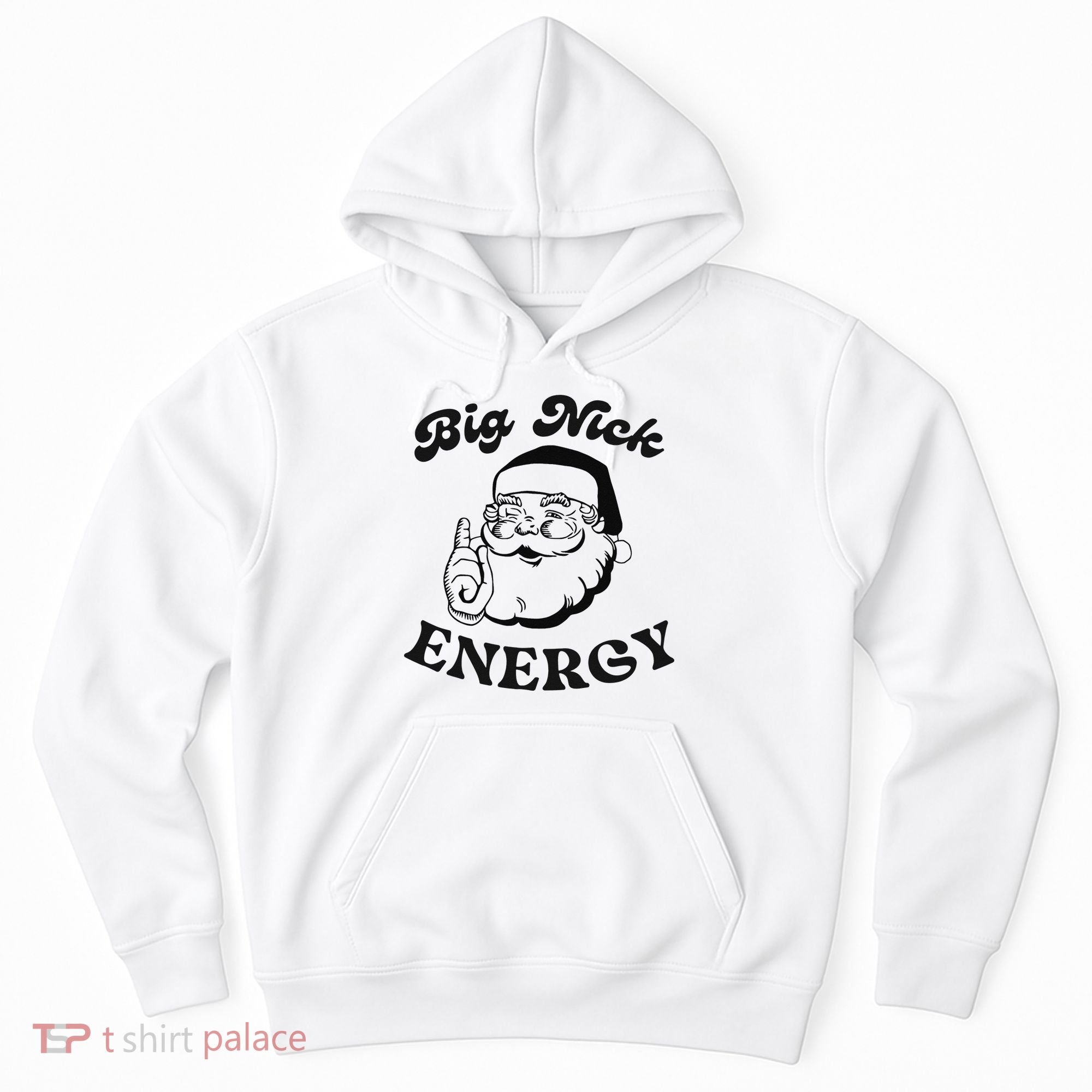 Big Nick Energy Santa Xmas Funny Christmas  Hoodie