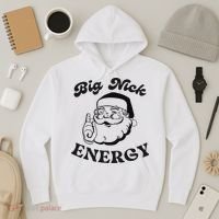 Big Nick Energy Santa Xmas Funny Christmas  Hoodie thumb 3