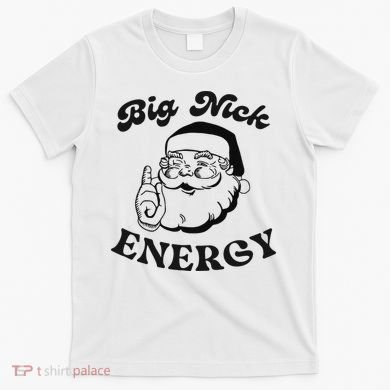 Big Nick Energy Santa Xmas Funny Christmas  T-Shirt