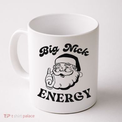 Big Nick Energy Santa Xmas Funny Christmas  Coffee Mug