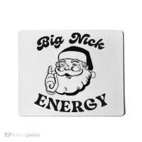 Big Nick Energy Santa Xmas Funny Christmas  Mousepad thumb 0