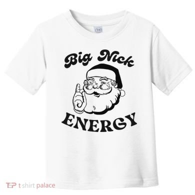 Big Nick Energy Santa Xmas Funny Christmas  Toddler T-Shirt