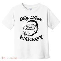 Big Nick Energy Santa Xmas Funny Christmas  Toddler T-Shirt thumb 0