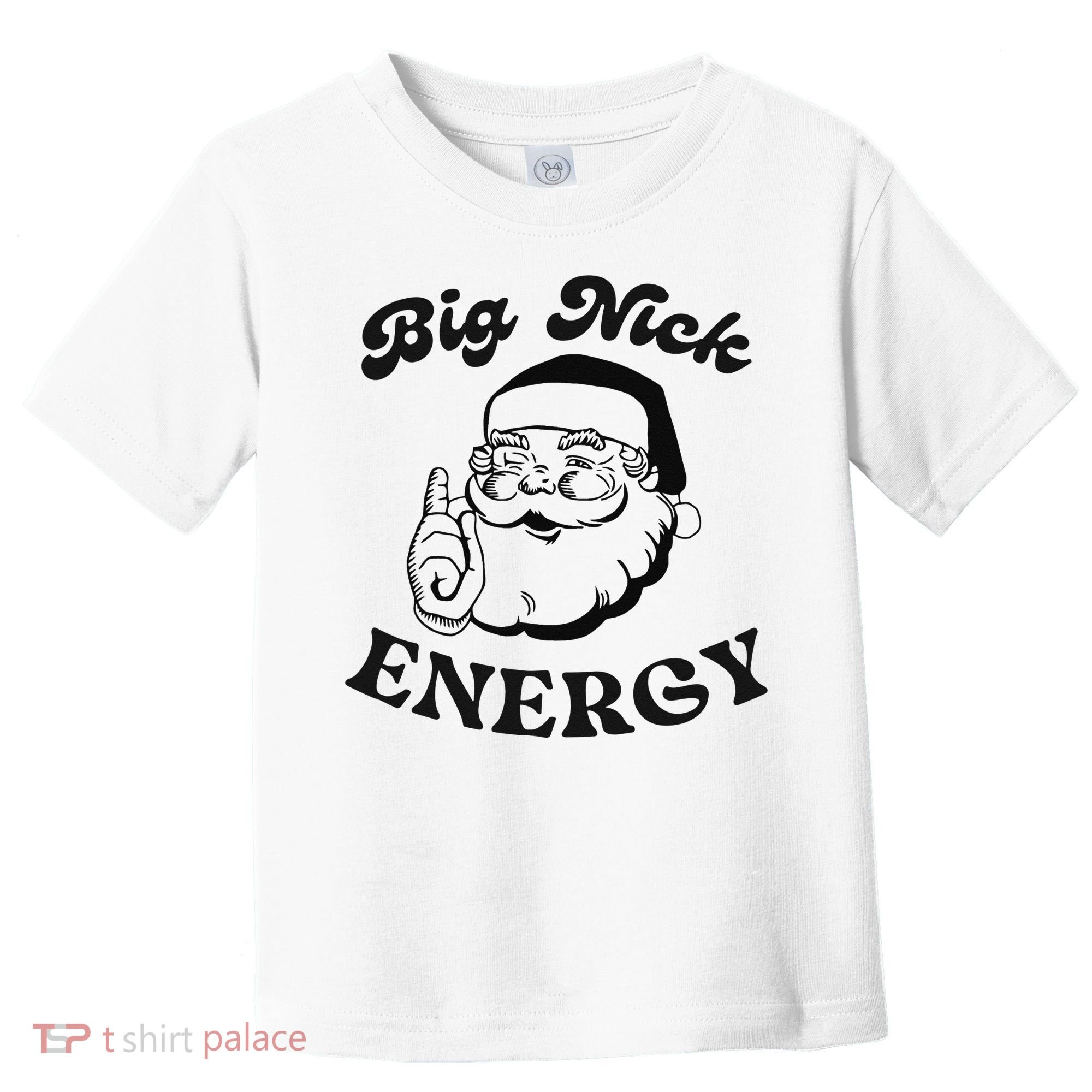 Big Nick Energy Santa Xmas Funny Christmas  Toddler T-Shirt
