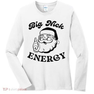 Big Nick Energy Santa Xmas Funny Christmas  Women's Long Sleeve Shirt