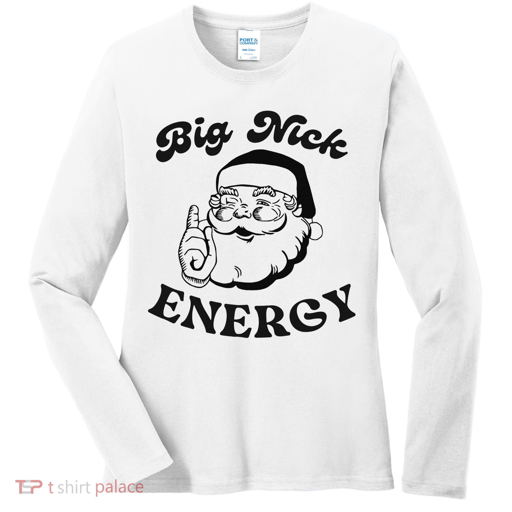 Big Nick Energy Santa Xmas Funny Christmas  Women's Long Sleeve Shirt