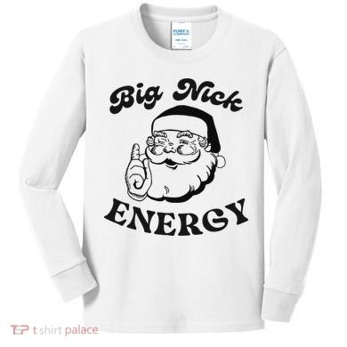 Big Nick Energy Santa Xmas Funny Christmas  Kids Long Sleeve Shirt