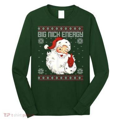 Big Nick Energy Santa Claus Holiday Long Sleeve Shirt