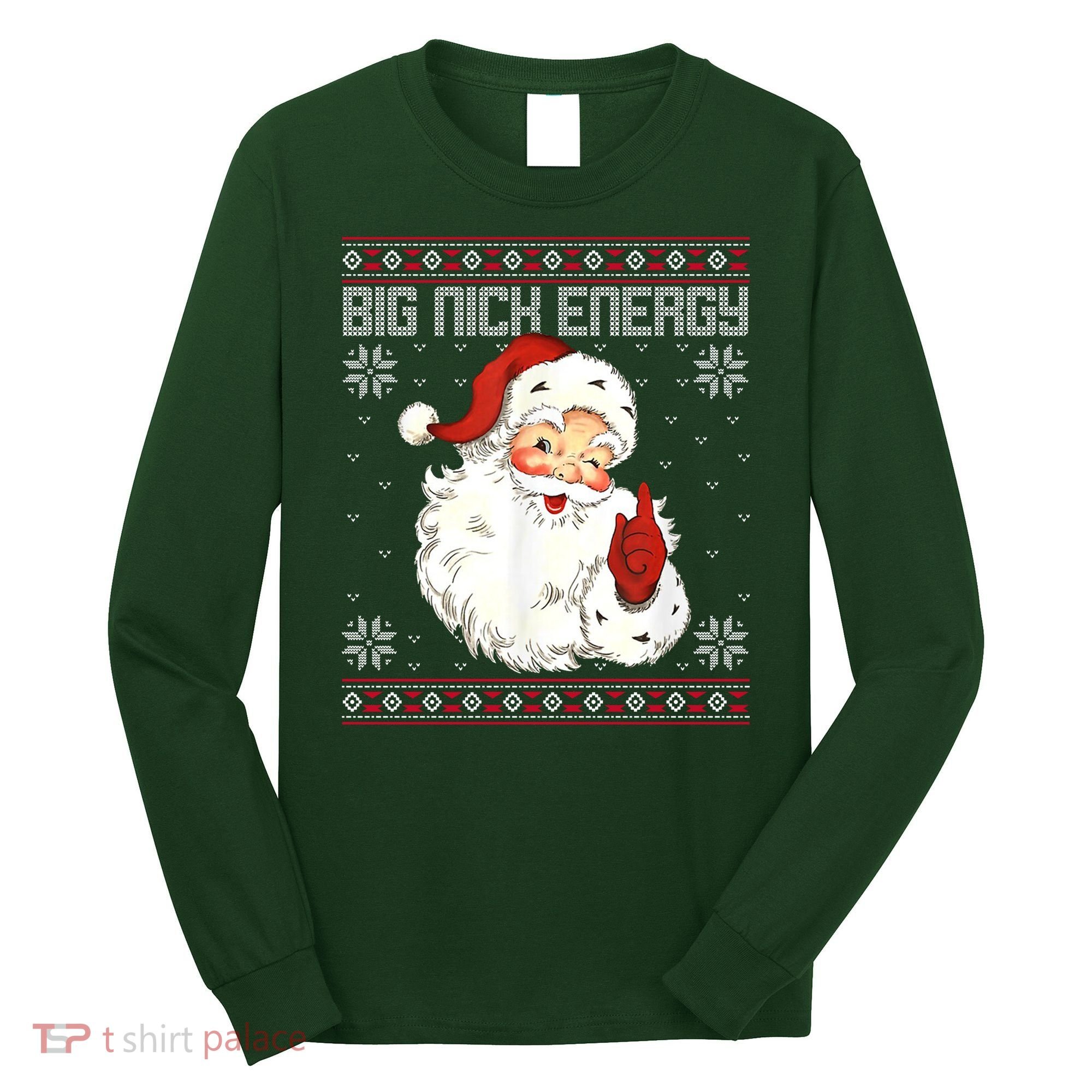 Big Nick Energy Santa Claus Holiday Long Sleeve Shirt