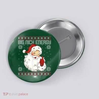 Big Nick Energy Santa Claus Holiday Button