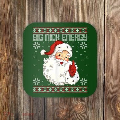 Big Nick Energy Santa Claus Holiday Coaster