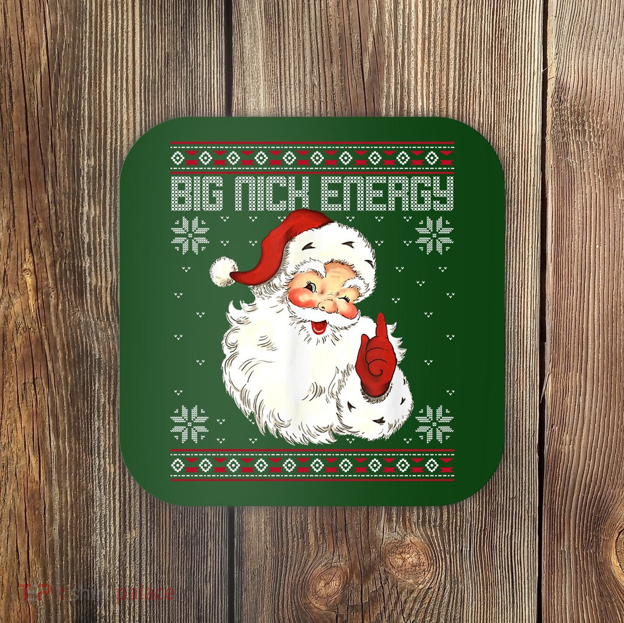 Big Nick Energy Santa Claus Holiday Coaster