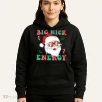 Big Nick Energy Santa Claus Funny Christmas Hoodie thumb 5