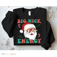 Big Nick Energy Santa Claus Funny Christmas Sweatshirt thumb 2