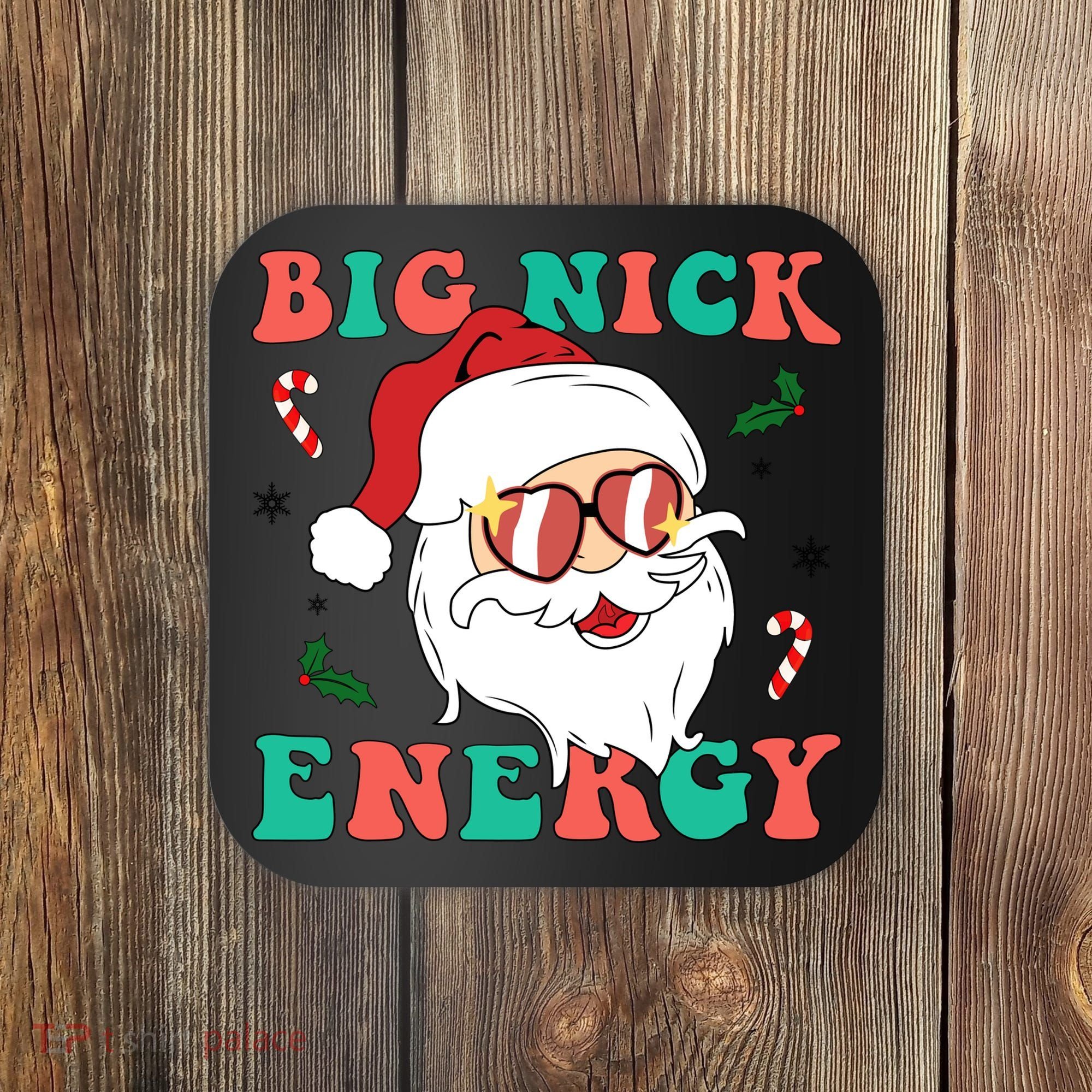 Big Nick Energy Santa Claus Funny Christmas Coaster