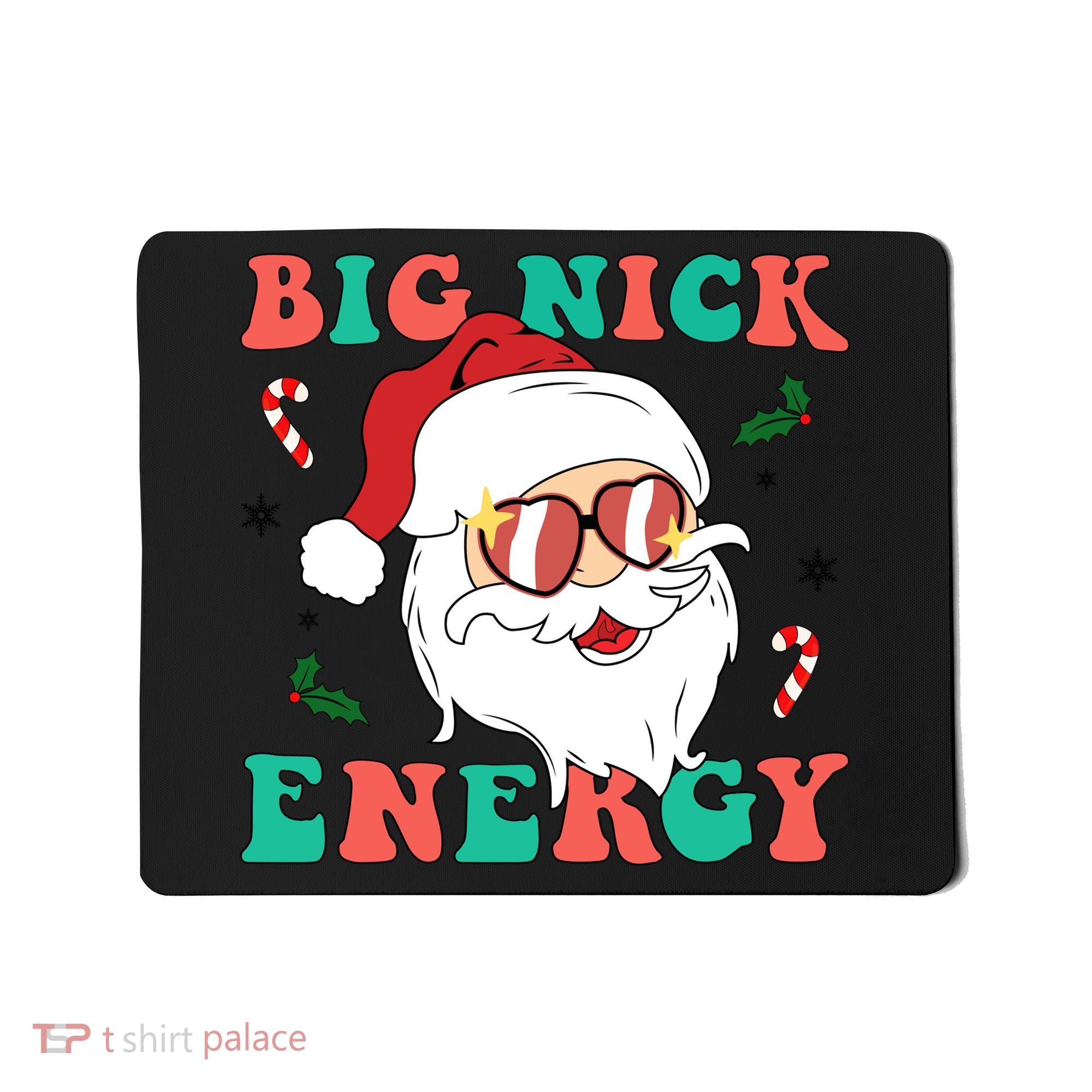 Big Nick Energy Santa Claus Funny Christmas Mousepad