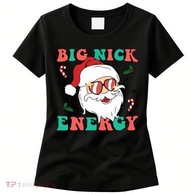 Big Nick Energy Santa Claus Funny Christmas Women's T-Shirt