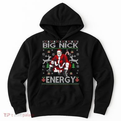 Big Nick Energy Santa Christmas Ugly Sweater Hoodie