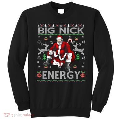 Big Nick Energy Santa Christmas Ugly Sweater Sweatshirt