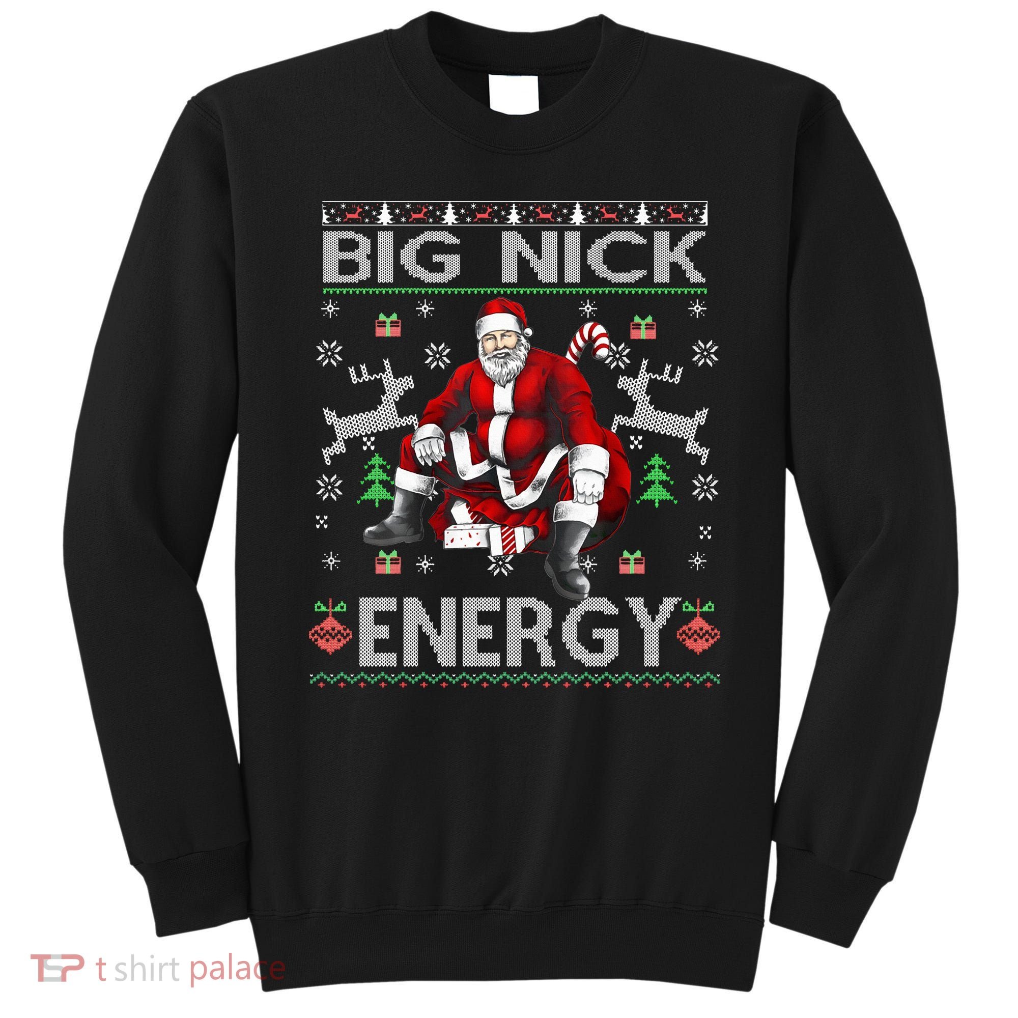 Big Nick Energy Santa Christmas Ugly Sweater Sweatshirt