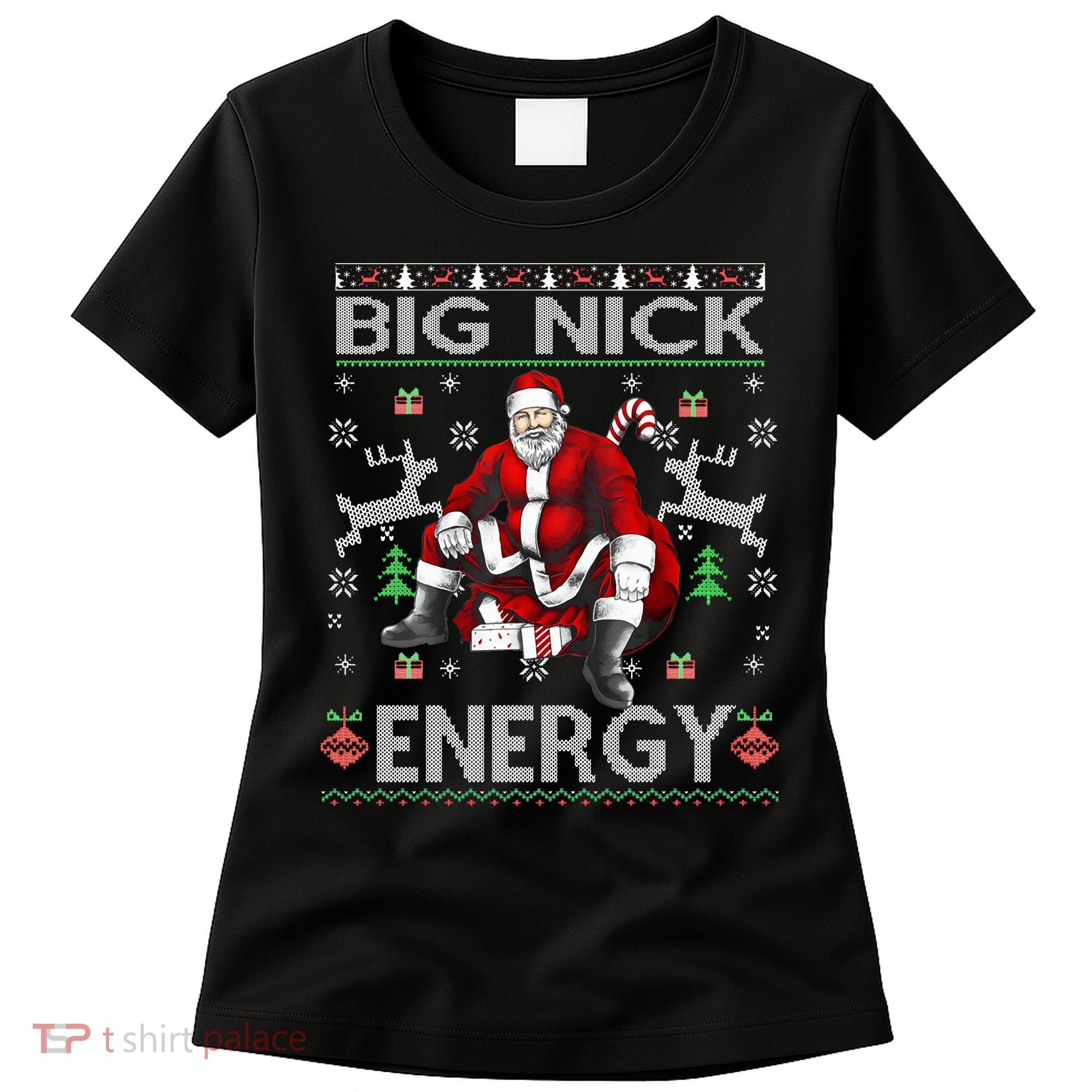 Big Nick Energy Santa Christmas Ugly Sweater Women's T-Shirt