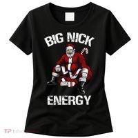 Big Nick Energy Funny Santa Christmas Women's T-Shirt thumb 0